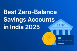 Comparison chart of the best zero-balance savings accounts in India 2025 with top banks, interest rates, and digital banking features.